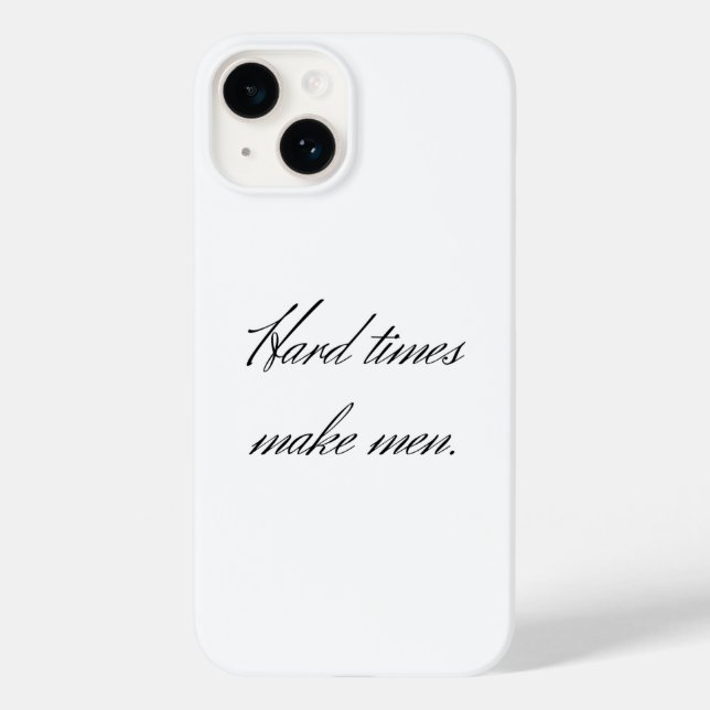 Hard times make men. Case-Mate iPhone case (Back)