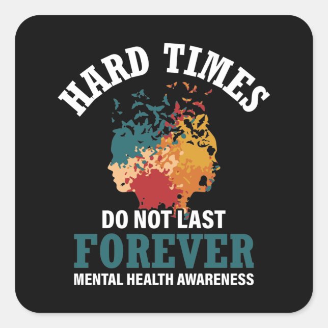 Hard Times Mental Health Support Square Sticker (Front)