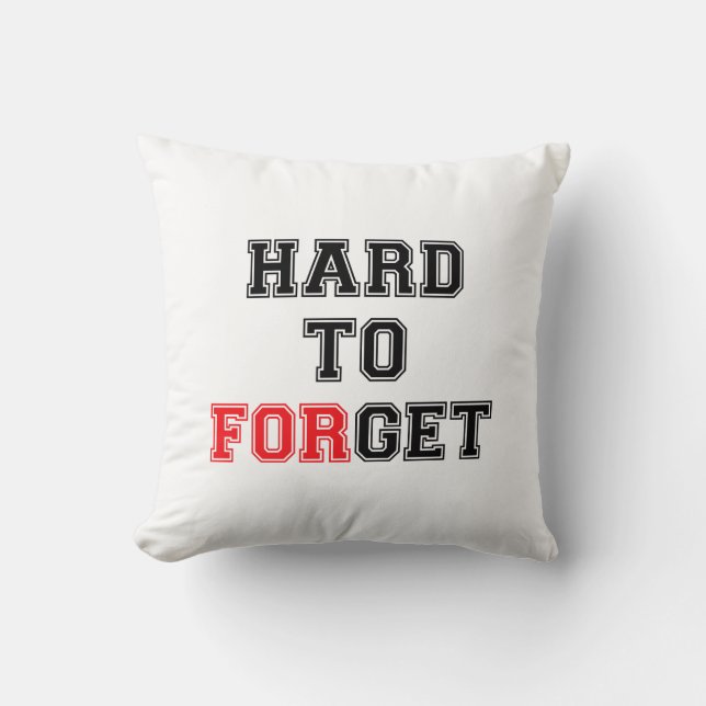 Hard to Get - Hard to Forget Cushion (Front)