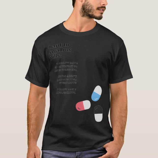 Hard to Swallow Pills  T-Shirt (Front)