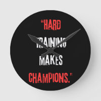 Hard training makes champions.