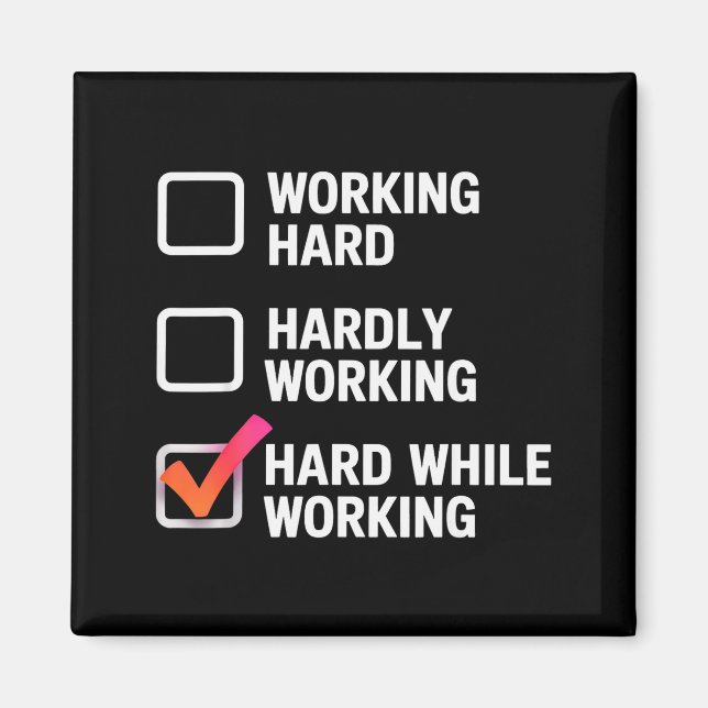 Hard While Working Funny Adult Checklist Joke  Magnet (Front)