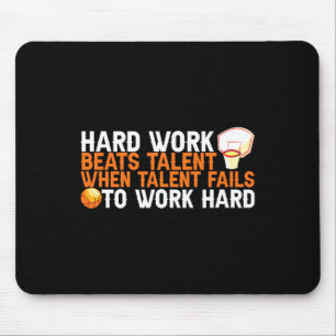 Hard Work Beats Talent When Talent Fails To Work H Mouse Pad