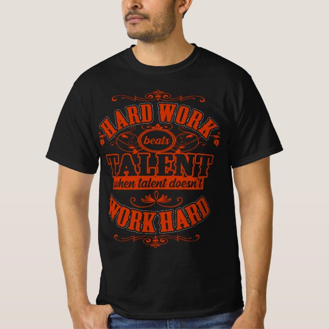 Hard Work Beats When Talent Doesnt Work Hard T-Shirt (Front)