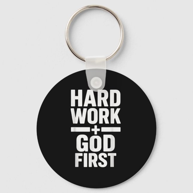 Hard Work God First Bold Statement Christian Motiv Key Ring (Front)
