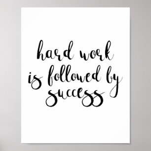 Hard Work is Followed By Success Poster