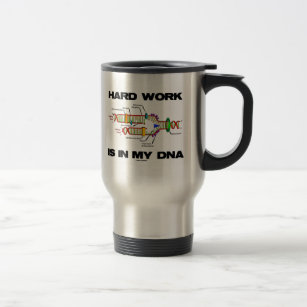 Hard Work Is In My DNA Molecular Biology Humour Travel Mug