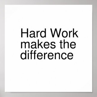 Hard work makes the difference. poster