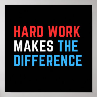 Hard work makes the difference. poster
