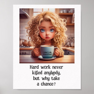 Hard Work Never Killed anyone _ Work place humour Poster