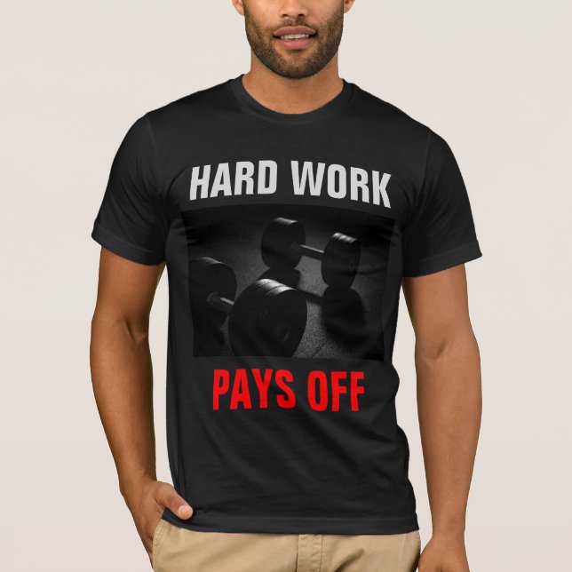 Hard Work Pays Off Bodybuilding Training T-Shirt (Front)