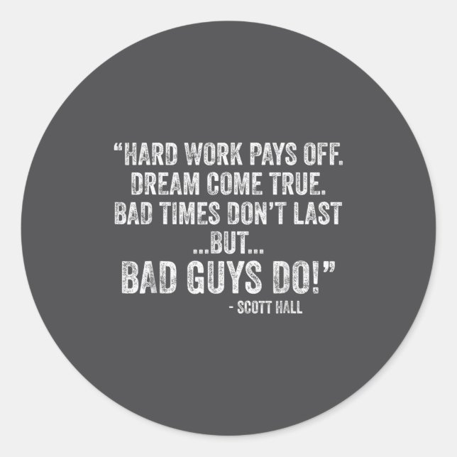 Hard Work Pays Off Dreams Come True Funny Quotes  Classic Round Sticker (Front)