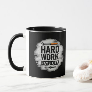 Hard Work Pays Off Grunge Worker Design Mug