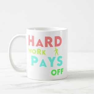 Hard Work Pays Off – Stay Focused, Stay Motivated Coffee Mug