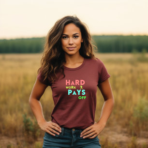 Hard Work Pays Off – Stay Focused, Stay Motivated T-Shirt