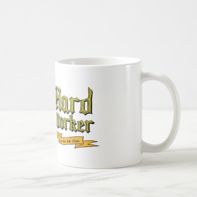 Hard worker : Gets the job done Coffee Mug (Right)