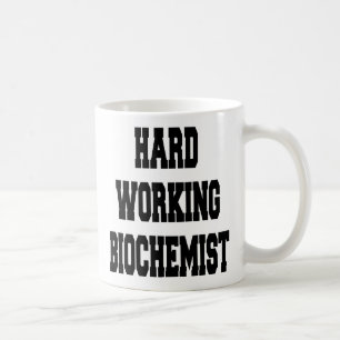 Hard Working Biochemist Coffee Mug