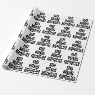 Hard Working Bodybuilder Wrapping Paper