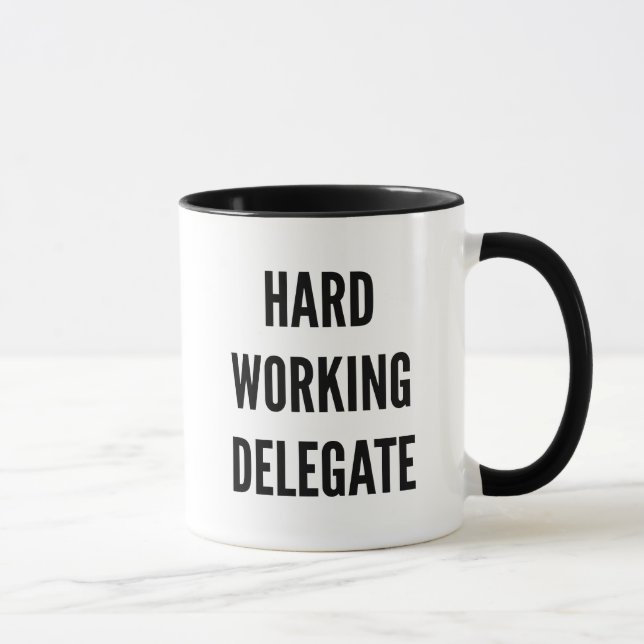Hard Working Delegate Mug (Right)
