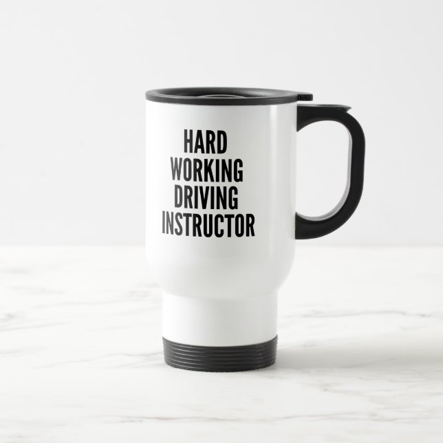 Hard Working Driving Instructor Travel Mug (Right)
