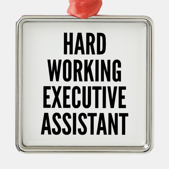 Hard Working Executive Assistant Metal Ornament (Front)