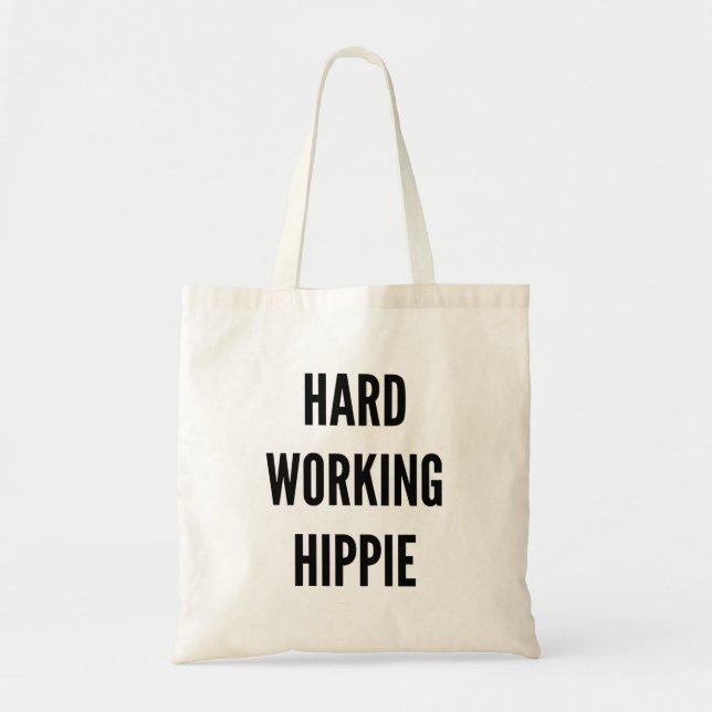 Hard Working Hippie Tote Bag (Front)