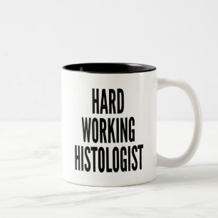 Hard Working Histologist Two-Tone Coffee Mug