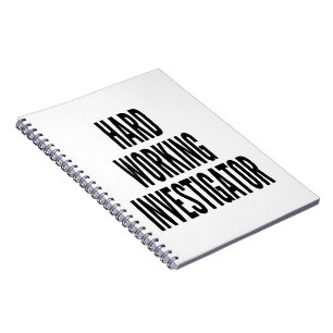 Hard Working Investigator Notebook