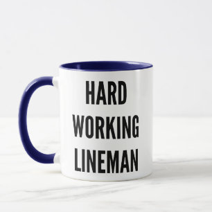 Hard Working Lineman Mug