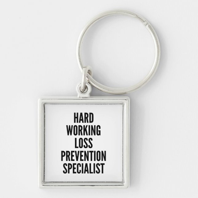Hard Working Loss Prevention Specialist Key Ring (Front)
