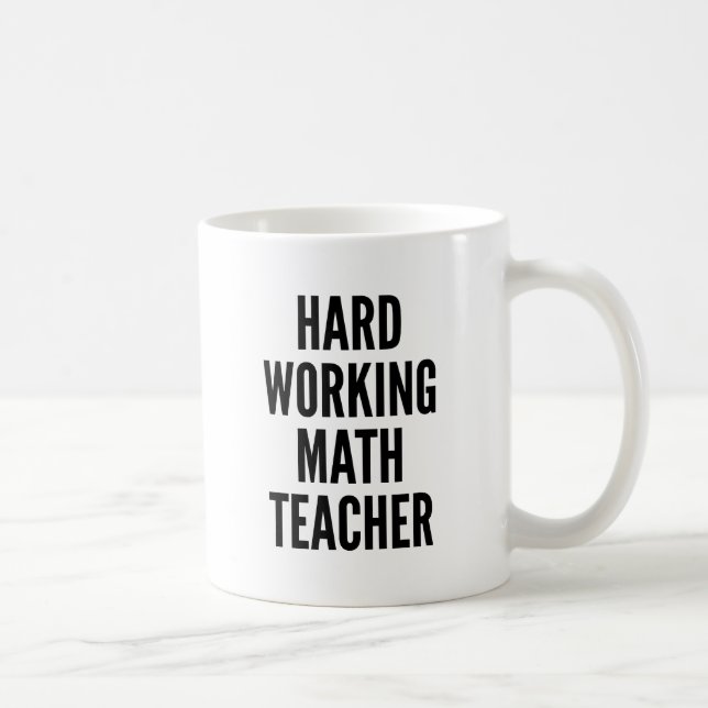 Hard Working Math Teacher Coffee Mug (Right)