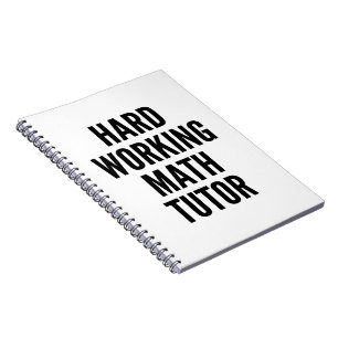 Hard Working Math Tutor Notebook