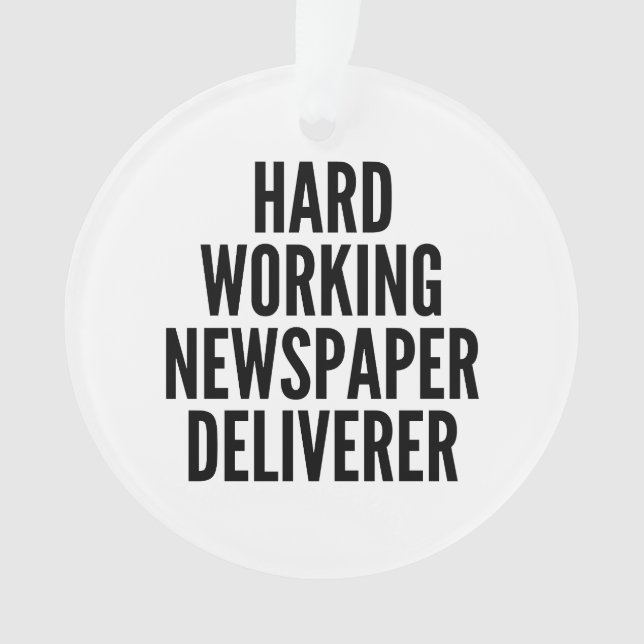 Hard Working Newspaper Deliverer Ornament (Front)