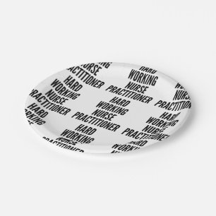 Hard Working Nurse Practitioner Paper Plate