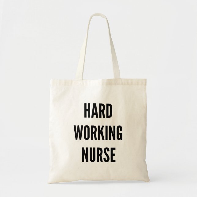 Hard Working Nurse Tote Bag (Front)