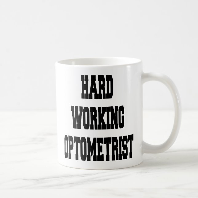 Hard Working Optometrist Coffee Mug (Right)