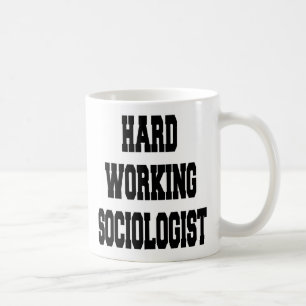 Hard Working Sociologist Coffee Mug