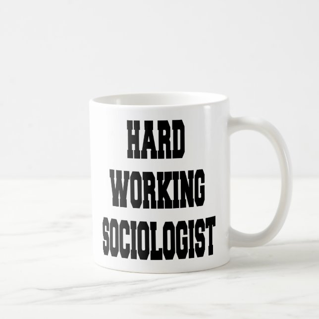 Hard Working Sociologist Coffee Mug (Right)
