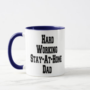 Hard Working Stay-At-Home Dad Mug