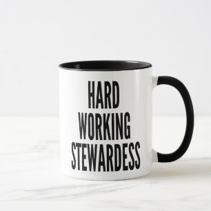 Hard Working Stewardess Mug