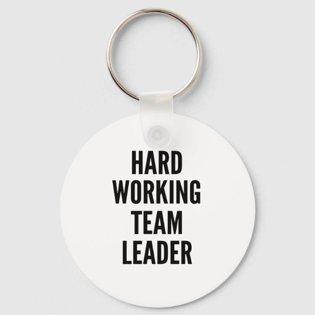 Hard Working Team Leader Key Ring (Front)