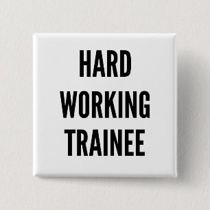Hard Working Trainee 15 Cm Square Badge