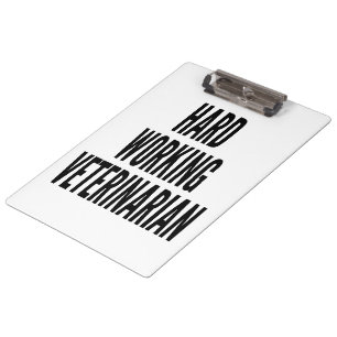 Hard Working Veterinarian Clipboard