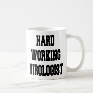 Hard Working Virologist Coffee Mug