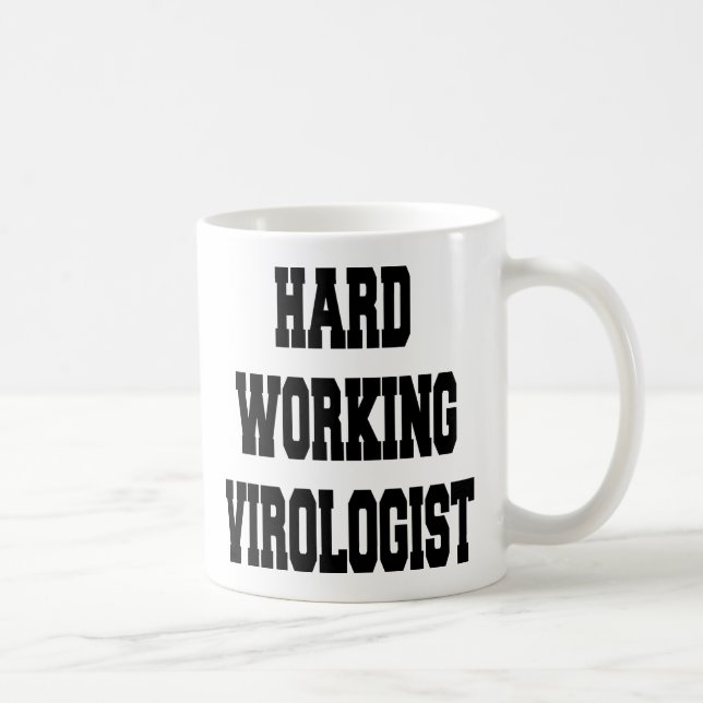 Hard Working Virologist Coffee Mug (Right)