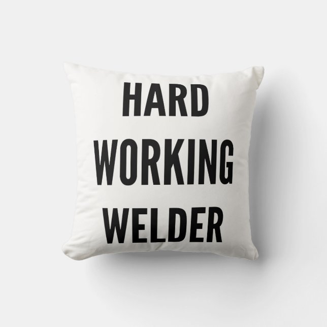 Hard Working Welder Cushion (Front)