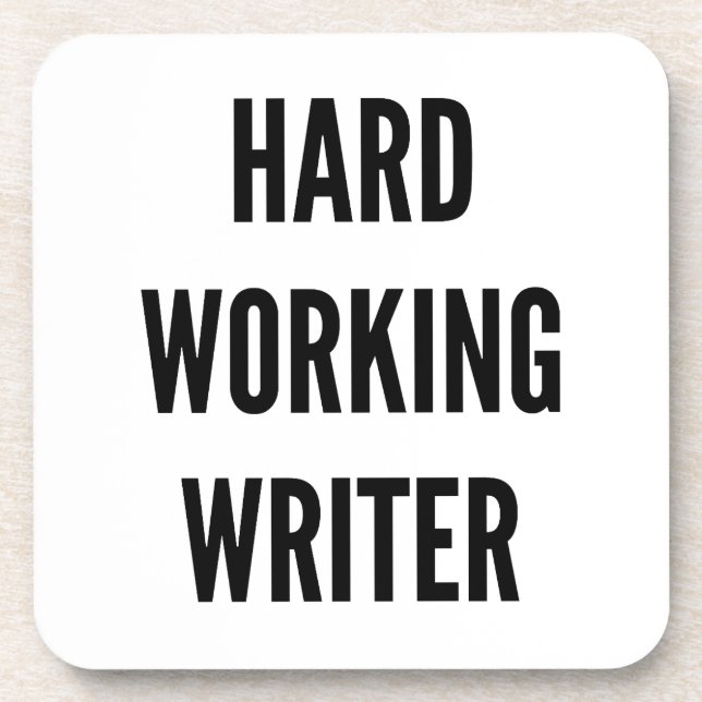 Hard Working Writer Coaster (Front)