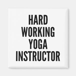 Hard Working Yoga Instructor Magnet