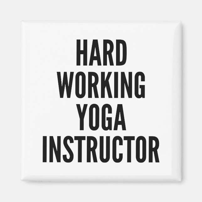 Hard Working Yoga Instructor Magnet (Front)