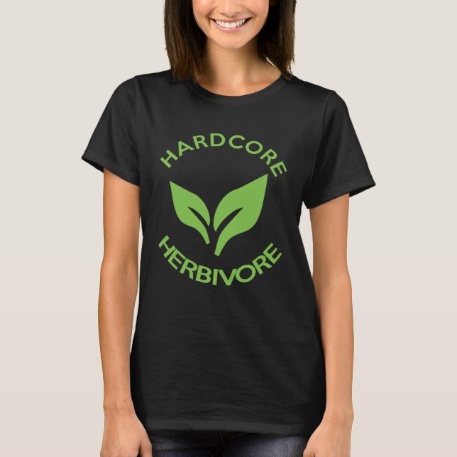 Hardcore Herbivore  Vegans for Vegetarians T-Shirt (Front)